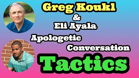 Apologetic Conversation Tactics (Greg Koukl)
