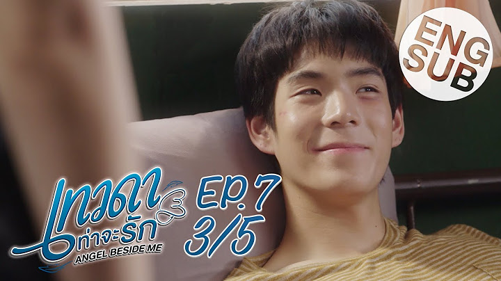 [Eng Sub] เทวดาท่าจะรัก Angel Beside Me | EP.7 [3/5]
