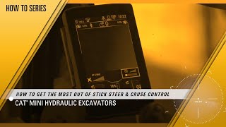 How to Use Stick Steer and Cruise Control on Cat® Mini Excavators