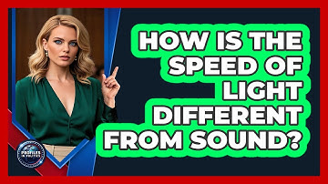 How Is The Speed Of Light Different From Sound? - Profiles in Politics