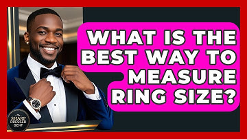 What Is The Best Way To Measure Ring Size? - The Sharp Dressed Gent