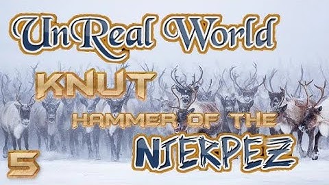 UnReal World | Conquest of the Njerpez | EP. 5 - Deer Heaven!
