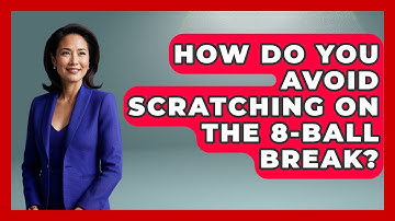 How Do You Avoid Scratching On The 8-ball Break? - Billiards Hustlers