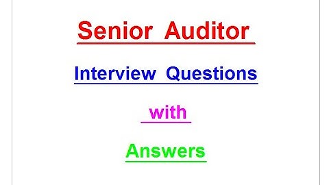 Senior Auditor Interview Questions with Answers