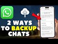 2 Ways To Backup WhatsApp Messages (2026)