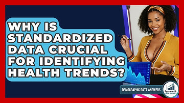 Why Is Standardized Data Crucial For Identifying Health Trends? - Demographic Data Answers