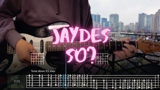 so? Jaydes Сover / Guitar Tab / Lesson / Tutorial Wealth