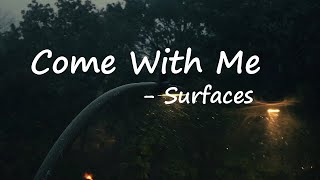 Surfaces - Come With Me (with salem ilese)  Lyrics