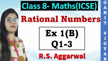 Rational number | ICSE class 8 mathematics | Chapter 1 | Exercise 1 (B) | Q 1-3 | R S Aggarwal