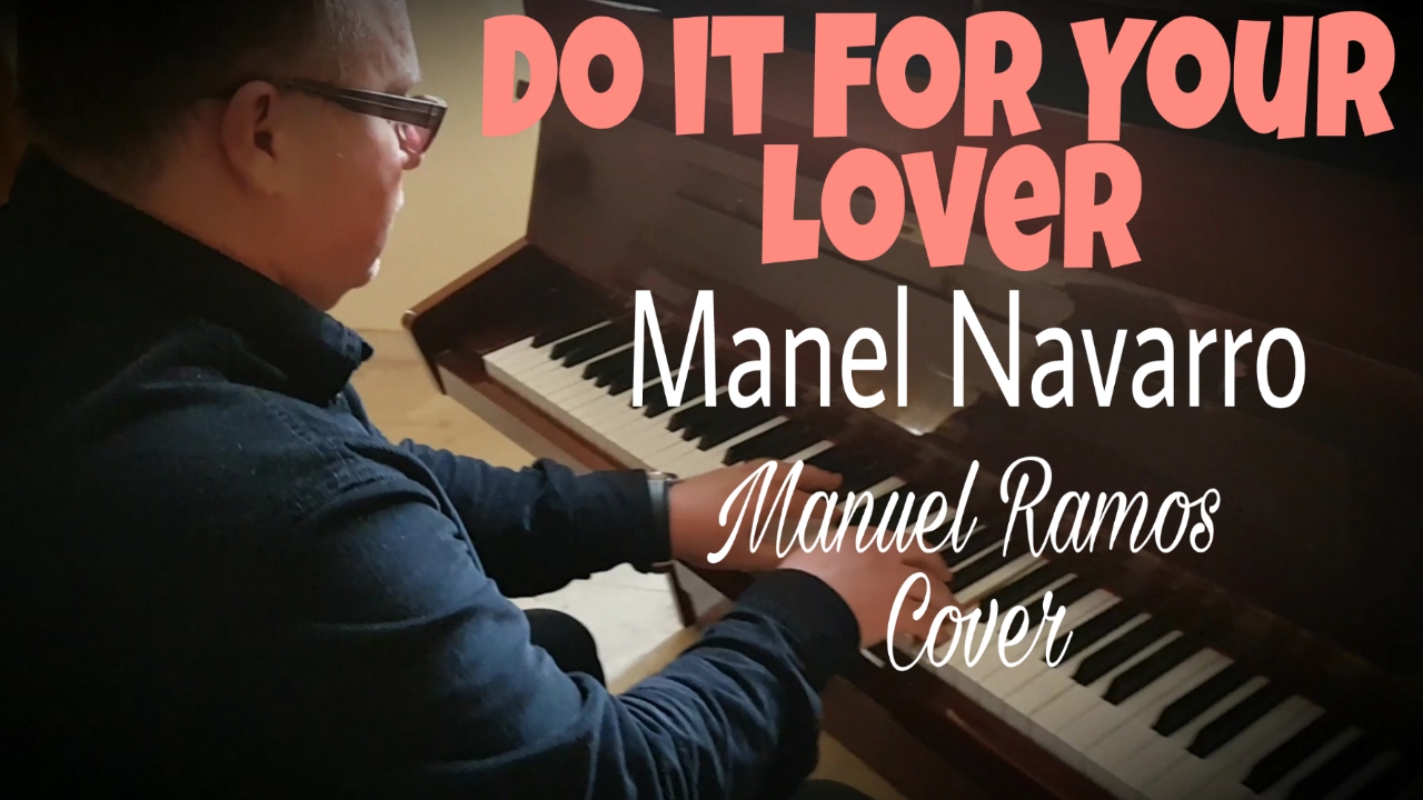 Manel Navarro - Do it For Your Lover ( PIANO COVER )