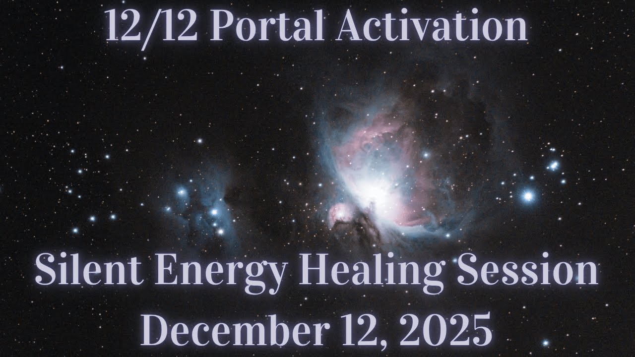 12/12 Portal Activation - Silent Energy Healing Session - December 12, 2025