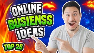 Top 25 Online Business Ideas