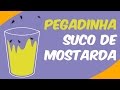 PEGADINHA do suco de mostarda