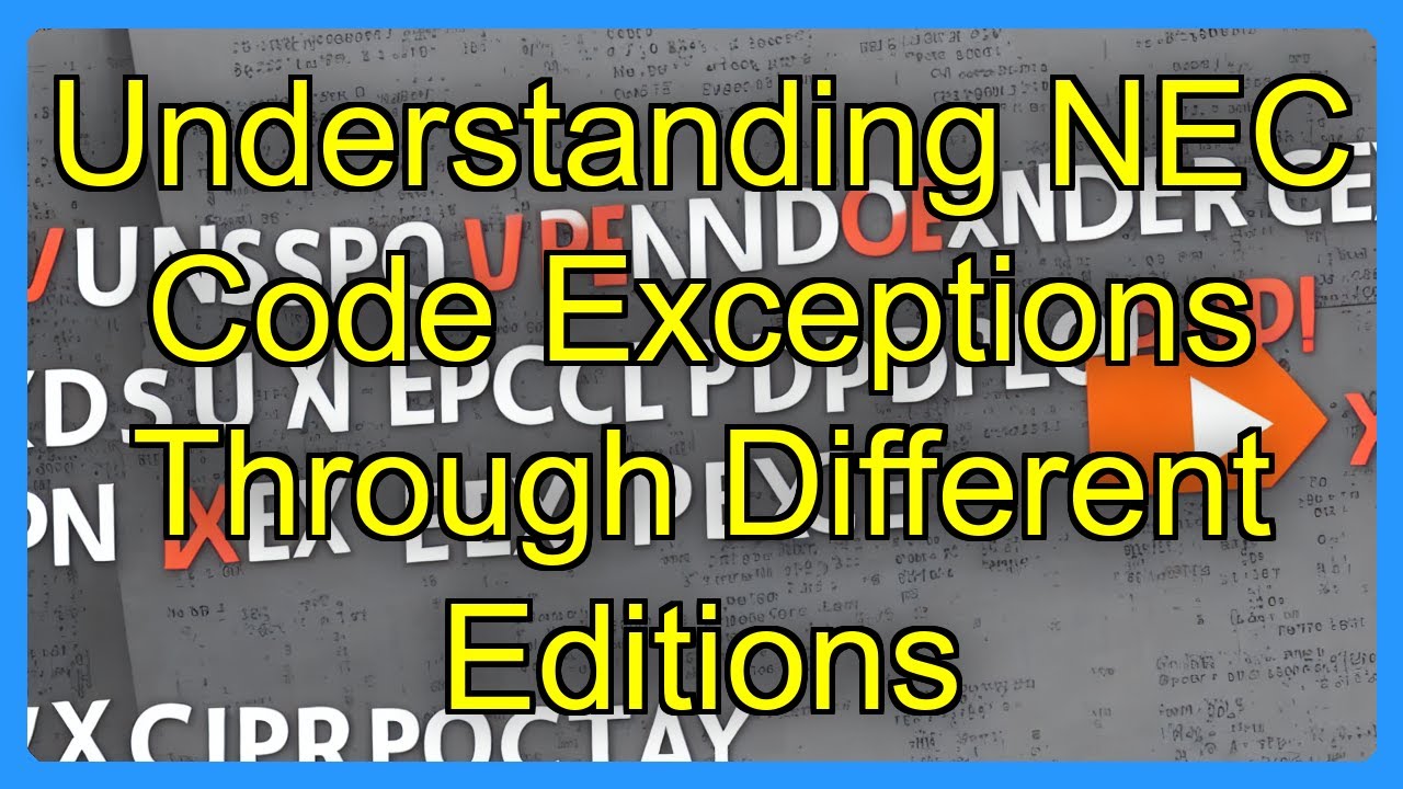 Understanding NEC Code Exceptions Through Different Editions - YouTube