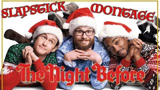 THE NIGHT BEFORE Slapstick Montage (Music Video)