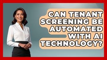 Can Tenant Screening Be Automated With AI Technology? | Mastering Property Management News