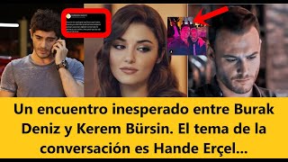 Un encuentro inesperado entre Burak Deniz y Kerem Bürsin. El tema de la conversación es Hande