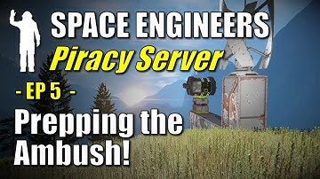 Space Engineers - Piracy Server EP5 - Piracy Begins w/ Ambush Outposts | Let