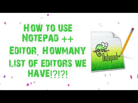 How to use Notepad++. Howmany list of editors we have!?!?!? - YouTube
