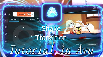 Smooth Shake Transition For AMV // TUTORIAL In Avu App ( Tutorial AMV ) 🔥😈