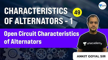Lec 49 | Open Circuit Characteristics of Alternator | Characteristics of Alternators-1 | Ankit Goyal