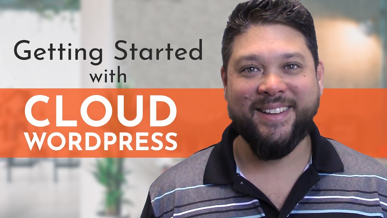 Getting Started with Cloud WordPress | Build a Website for Free