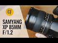 Samyang XP 85mm f/1.2 lens review with samples (Full-frame and APS-C)