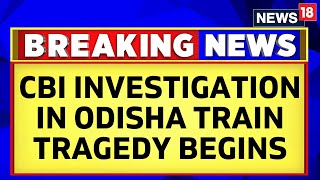 Balasore Train Tragedy | Odisha News | Odisha Train News | CBI Starts Their Investigation | News18