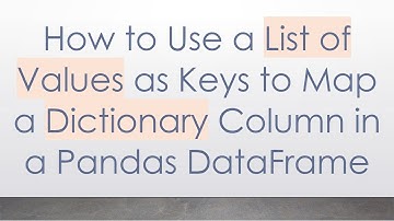 How to Use a List of Values as Keys to Map a Dictionary Column in a Pandas DataFrame