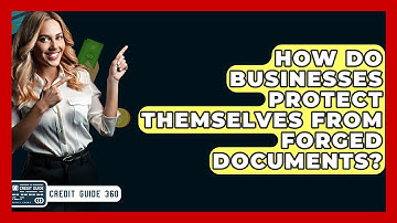 How Do Businesses Protect Themselves From Forged Documents? - CreditGuide360.com