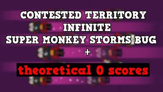 BTD6 || Contested Territory || Infinite Super Monkey Storm Bug || theoretical 0 scores