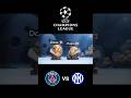 Champions League PSG Vs Inter Champions League PSG Vs Inter