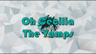 The Vamps ft Shawn Mendes | Oh Cecilia | Nightcore Lyrics