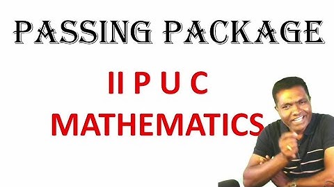 PASSING PACKAGE : II P U C MATHEMATICS