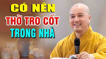 Có nên THỜ TRO CỐT"trong NHÀ? có bị XUI XẺO không"Thầy Thích Pháp Hòa