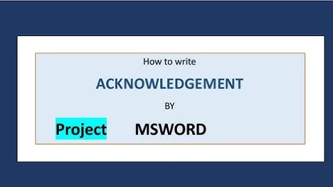 how to write||ACKNOWLEDGEMENT|PROJECT||by using||MS WORD||BY ||your own phone|| know about APP.