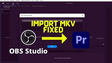 How to fix OBS mkv video file not supported error in Adobe Premiere Pro