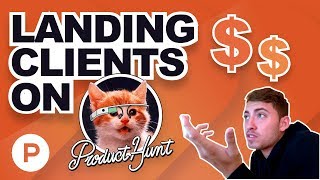 How to Land Clients on Product Hunt screenshot 3