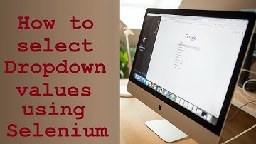 Selenium Tutorial #4 - How to select dropdown values using Selenium ?