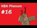 NBA Phenom #16 not long mix