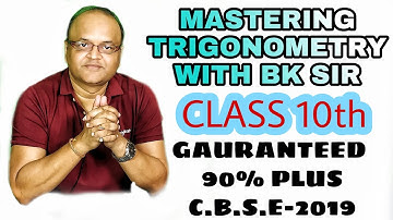 TRIGONOMETRY CLASS 10th | C.B.S.E BOARD 2019 | FORMULAE , VIDEO-1| BK SIR