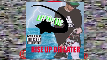 Lil Zip Tie - RISE UP DIE LATER (full album)