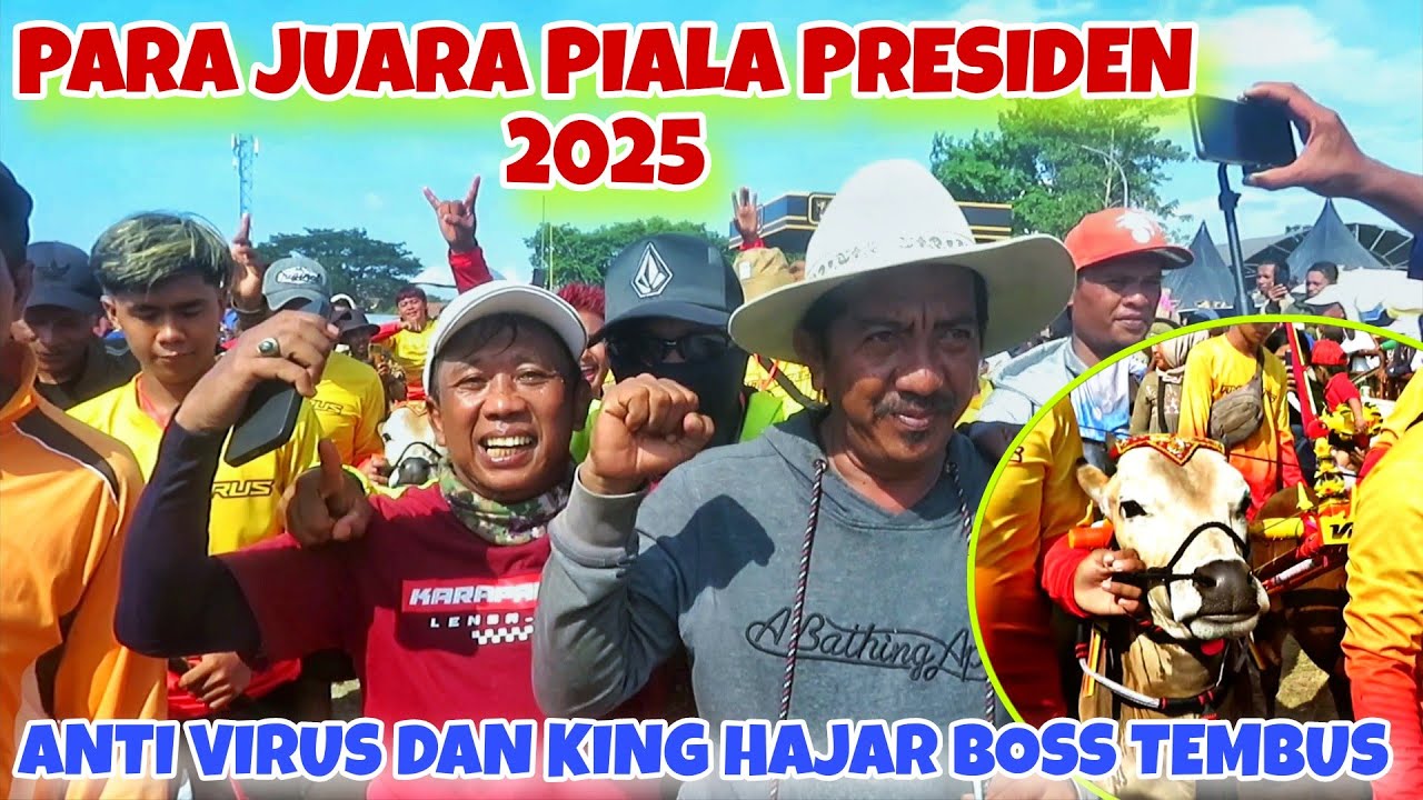 PARA FINALIS KERAPAN SAPI PIALA PRESIDEN 2025 || ANTIVIRUS THE KING KERAPAN SAPI 2025