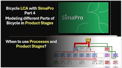 Bicycle LCA with SimaPro - Part 4 - Modeling different Parts of Bicycle in Product Stages