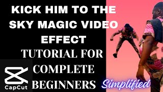 KICK HIM TO THE SKY MAGIC EFFECT TUTORIAL FOR COMPLETE BEGINNERS | CAPCUT 💯✅