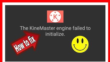 How to fix KineMaster ENGINE FAILED TO INITIALIZE ||TUTORIAL for beginners!