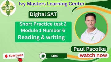 Digital SAT short practice test 2 module 1 number 6 reading and writing || Ivy Masters