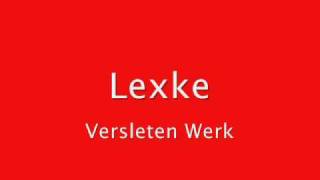 Download Lagu Versleten Werk - Lexke MP3 Download Lagu Versleten Werk - Lexke MP3