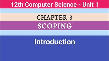12th Computer Science || Chapter 3 || Scoping || Introduction #CMWay