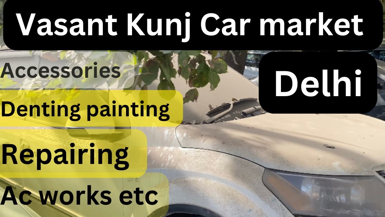 Vasant Kunj Car Market Delhi YouTube